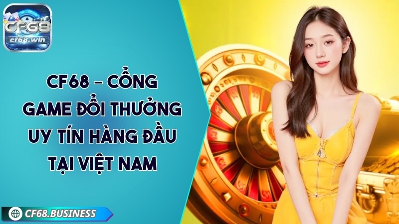 CF68 cung cấp một bộ sưu tập tựa game phong phú
